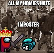 Image result for All My Homies Meme Template