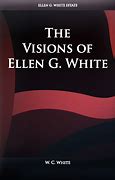 Image result for Ellen G. White Visions