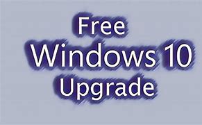 Image result for Microsoft Windows 10 Free Upgrade Download