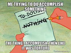 Image result for Me Trying to Accomplish Something Meme