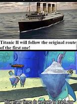 Image result for Titanic Propeller Meme