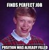 Image result for Finding Job Meme