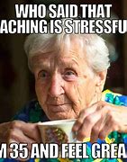 Image result for Teacher Stress Meme