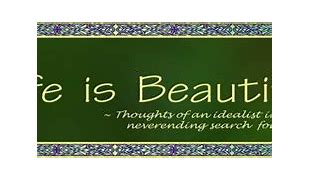 Image result for Life Is Beautiful Images