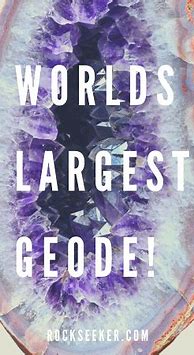 Image result for World's Largest Geode