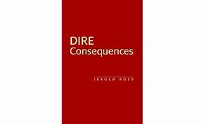 Image result for Dire Consequences
