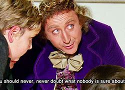 Image result for Famous Willy Wonka Quotes