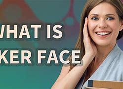 Image result for Poker Face Means