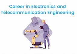 Image result for Electronics and Telecommunication Engineering Job