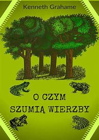 Image result for o_czym_szumią_wierzby