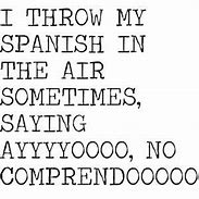 Image result for Funny Quotes in Spanish