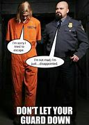 Image result for Prison Guard Funny Memes