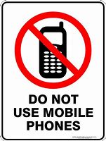 Image result for Do Not Use Your Mobile Phone