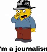 Image result for I'm a Journalism Meme