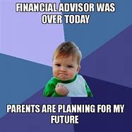 Image result for Financial Advisor Memes