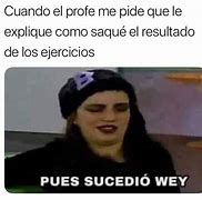Image result for Pues Paso Wey Meme