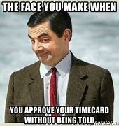 Image result for Check Your Time Card Meme