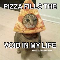 Image result for I Get You Pizza Meme