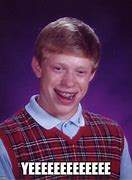 Image result for Bad Luck Brian Meme