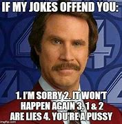 Image result for If My Posts Offend You Meme