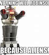 Image result for Lost in Space Robot Meme Affirmative