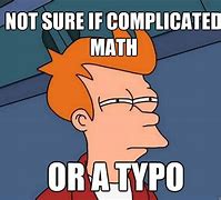 Image result for Complex Math Meme