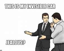 Image result for Invisible Car Meme