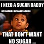 Image result for Sugar Daddy Dies Meme