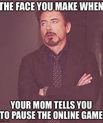 Image result for The Face You Make When Your Mom Meme