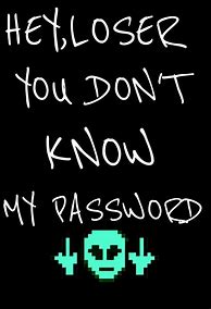 Image result for You Know My Password Wallpaper