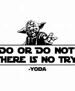 Image result for Do or Do Not There Is No Try Meme Font