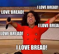 Image result for Love Bread Meme