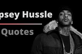 Image result for Nipsey Hussle Deep Quotes