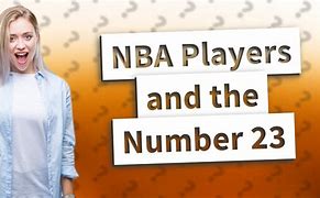 Image result for NBA Players Who Wear 23