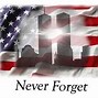Image result for 9 11 Never Forget
