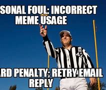 Image result for Unnecessary Sadness Ten Yards Ref Meme