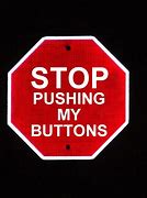 Image result for Your Pushing My Buttons
