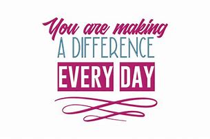 Image result for You Make a Difference Image