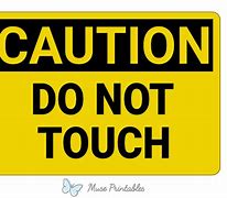 Image result for Do Not Touch Sign