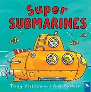 Image result for My Submarine by Tony Mitton