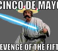 Image result for Cinco De Mayo Star Wars Meme