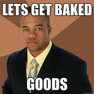 Image result for Baking Goods Meme