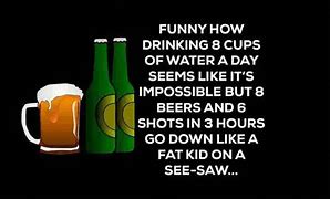 Image result for Water vs Beer Funny Quotes