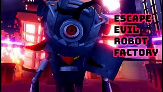 Image result for Escape Evil Robot Factory