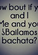 Image result for Bachata Quotes