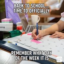 Image result for Teachers First Day Back to School Meme