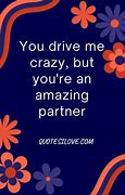 Image result for You Drive Me Crazy Funny