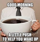 Image result for When You Havnt Had Your Morning Coffee Meme