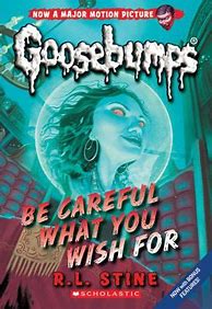 Image result for Goosebumps Be Careful What You Wish For