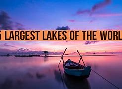 Image result for Biggest Freshwater Lake in the World